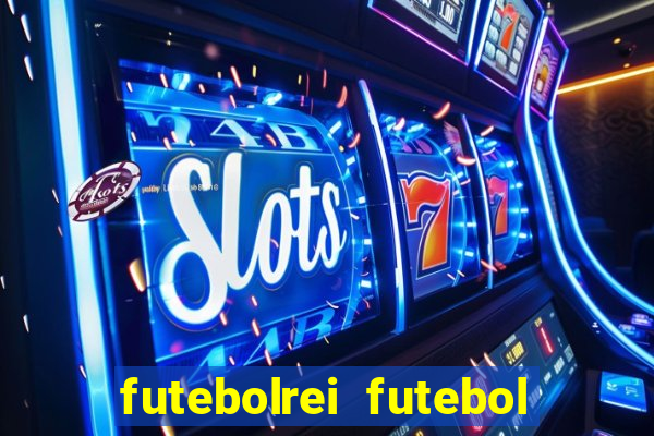 futebolrei futebol ao vivo